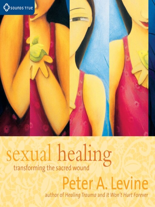 Title details for Sexual Healing by Peter Levine, PhD - Available